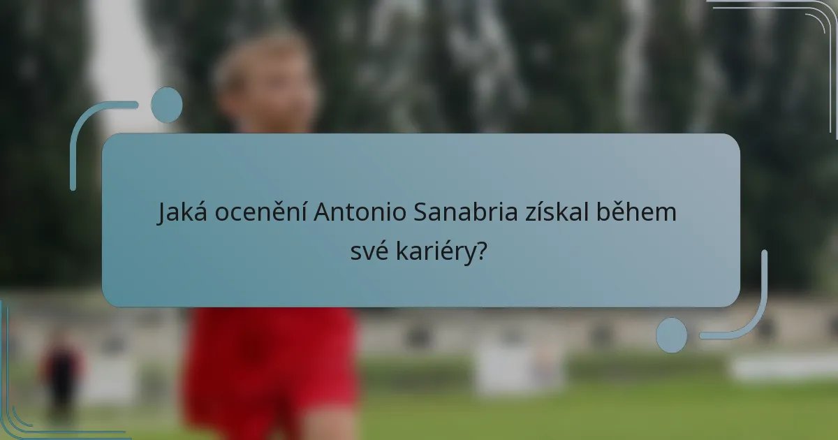 Jaká ocenění Antonio Sanabria získal během své kariéry?