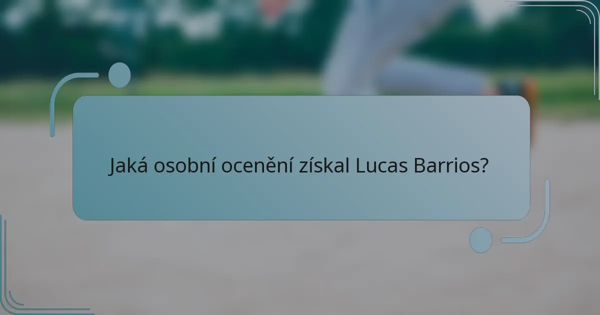 Jaká osobní ocenění získal Lucas Barrios?