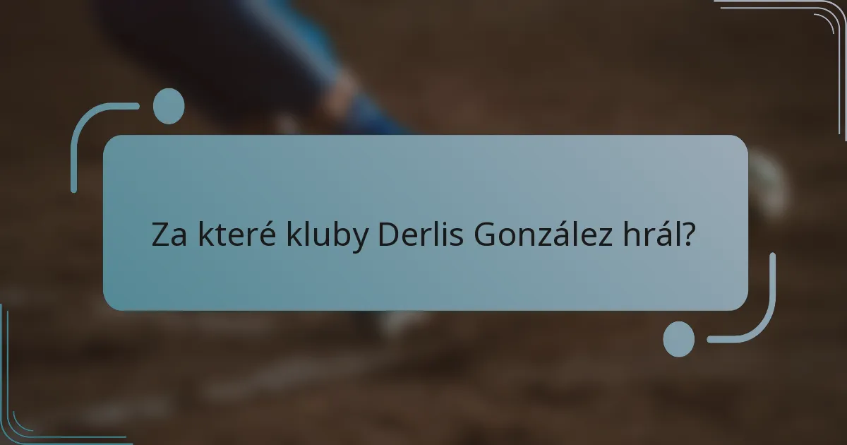 Za které kluby Derlis González hrál?